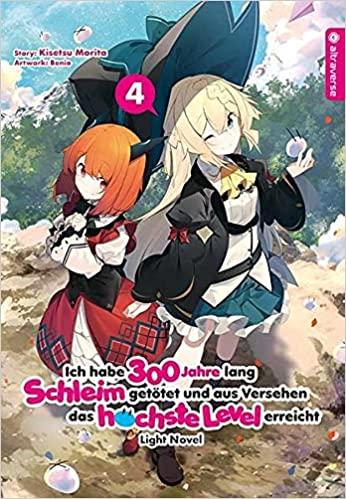 Ich habe 300 jahre lang Schleim getötet und aus Versehen das höchste Level erreicht - Light Novel 04