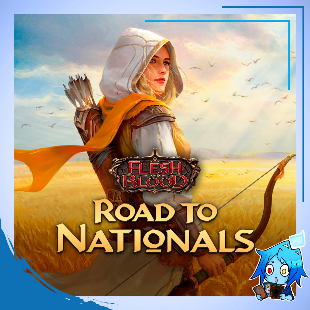 Flesh and Blood - Road to Nationals